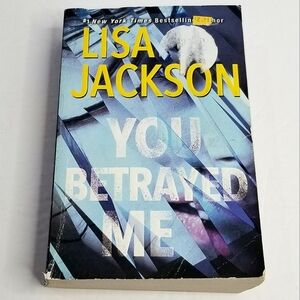You Betrayed Me by Lisa Jackson- Paperback- 522 Pages- 2021- Fiction